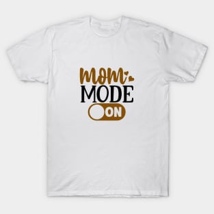 mom mode on T-Shirt